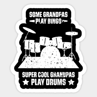 Some Grandpas Play Bingo Super Cool Grandpas Play Drums Funny Quote Distressed Sticker